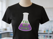 A mannequin wearing a black t-shirt with a graphic design of a laboratory flask and the text "Y'ALL NEED SCIENCE" printed on it.