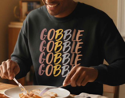 Gobble Thanksgiving Sweatshirt