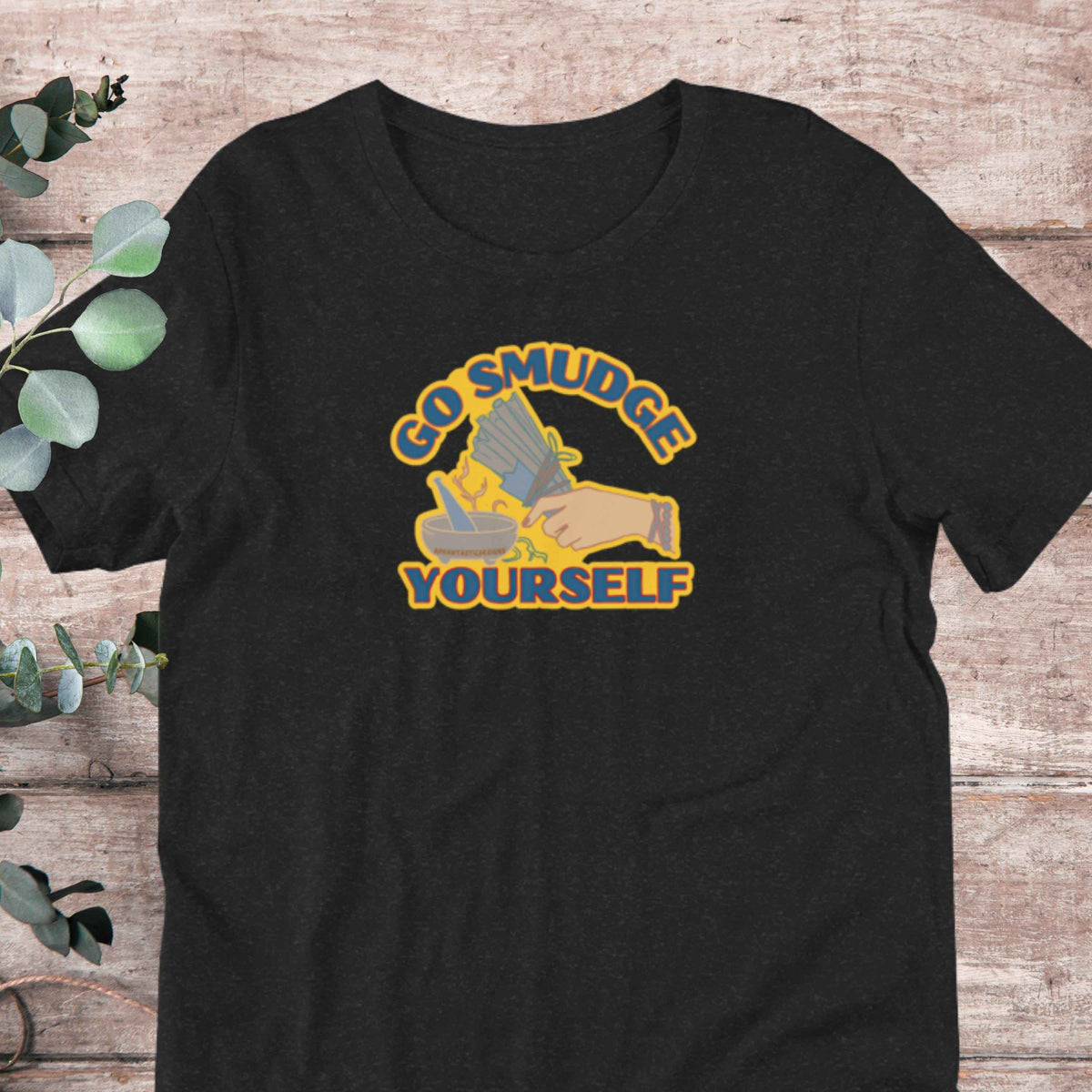 Funny Go Smudge Yourself T-Shirt