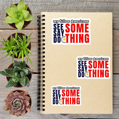 See Something Do Something Vinyl Sticker