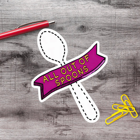 2-6 Inch All Out Of Spoons Chronic Illness Disability Spoonie Vinyl Sticker Aphantastic Designs