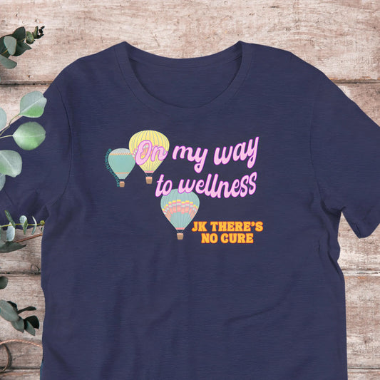 On My Way To Wellness JK There's No Cure T-Shirt | Baby Toddler Adult Aphantastic Designs