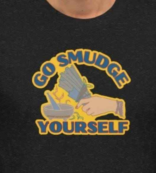 Funny Go Smudge Yourself T-Shirt