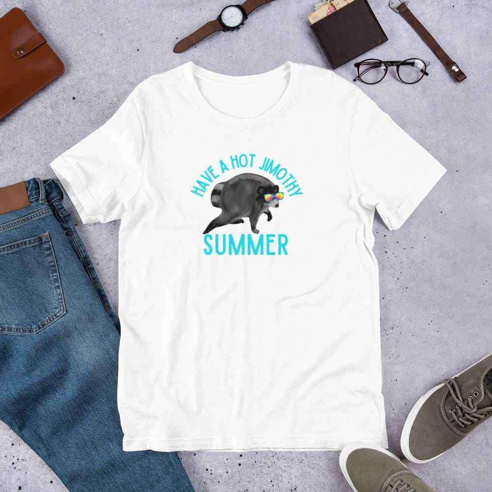 Have A Hot Jimothy Summer Raccoon T-Shirt | Baby Toddler Adult