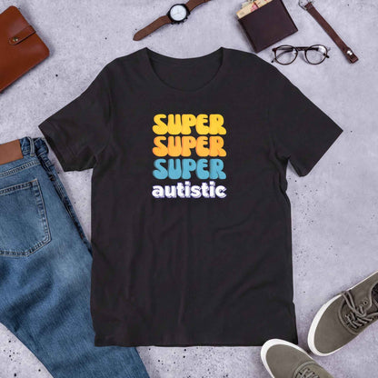 Super Autistic T-Shirt | Baby Toddler Adult
