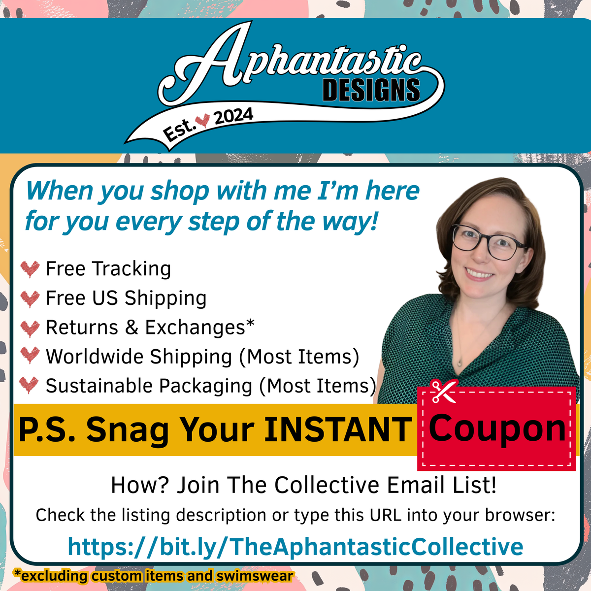 The image is a promotional graphic for a company called "Aphantastic Designs" that offers free shipping, returns and exchanges, worldwide shipping, and sustainable packaging. The company is also offering a "PS. Snag Your INSTANT" coupon, which can be used to purchase items from their email list. The image features a smiling woman in a green shirt, and there is a text box with a red "Coupon" symbol, along with a URL for joining the email list.