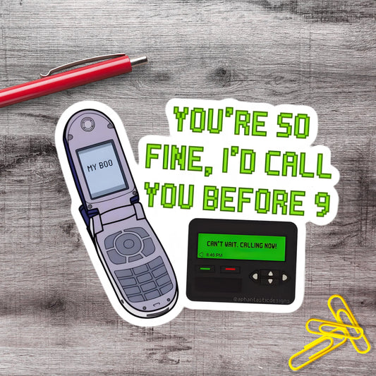 2-6 Inch Y2K You're So Fine I'd Call You Before 9 Cell Phone Pager Vinyl Sticker Aphantastic Designs