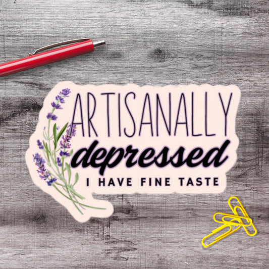 2-6 Inch Artisannally Depressed Mental Health Vinyl Sticker Aphantastic Designs