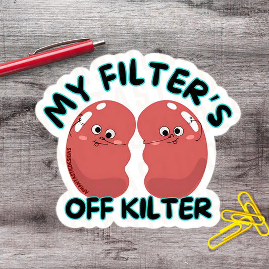 2-6 Inch My Filter's Off Kilter Kidney Disability Chronic Illness Vinyl Sticker Aphantastic Designs