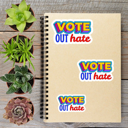 Vote Out Hate Vinyl Sticker