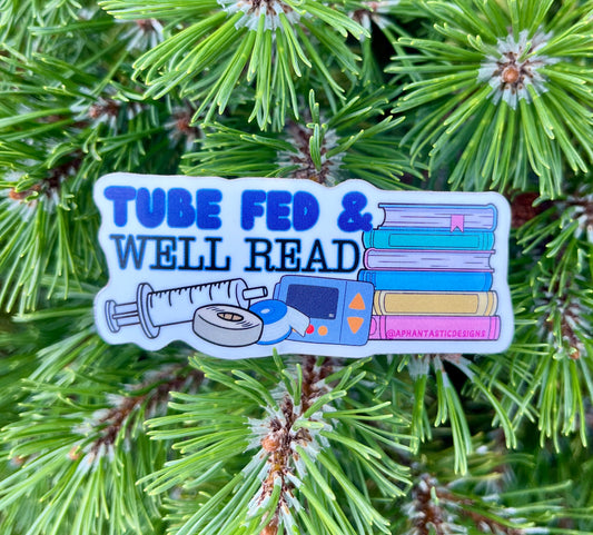 Tube Fed And Well Read Tubie Feeding Tube Awareness Vinyl Sticker
