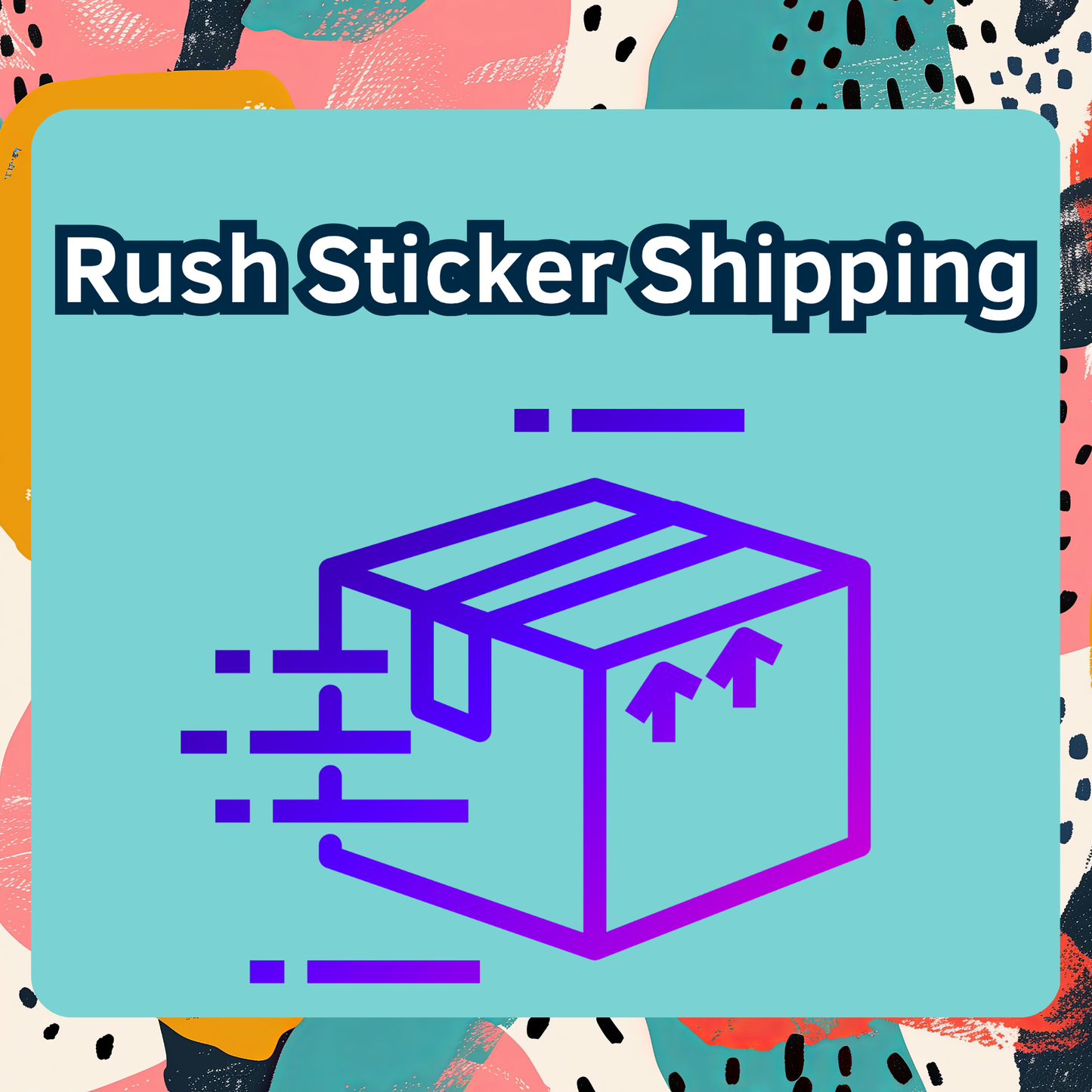 The image is a promotional graphic for " Rush Sticker Shipping". It features a purple box with two upward-pointing lines, suggesting the shipping of a package. The background is a colorful abstract pattern, which adds visual interest to the overall design.