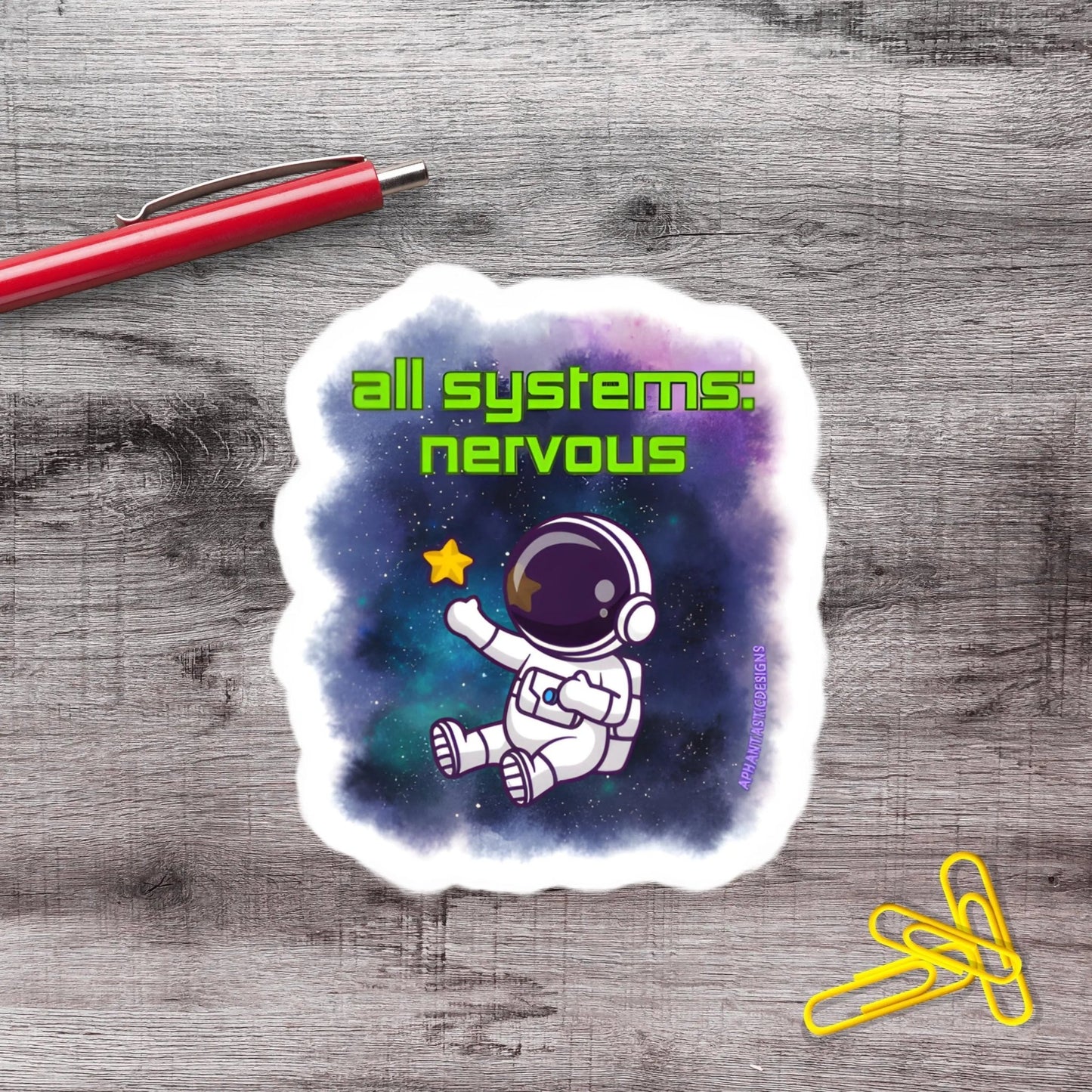 All Of My Systems Are Nervous Astronaut Vinyl Sticker - Aphantastic Designs