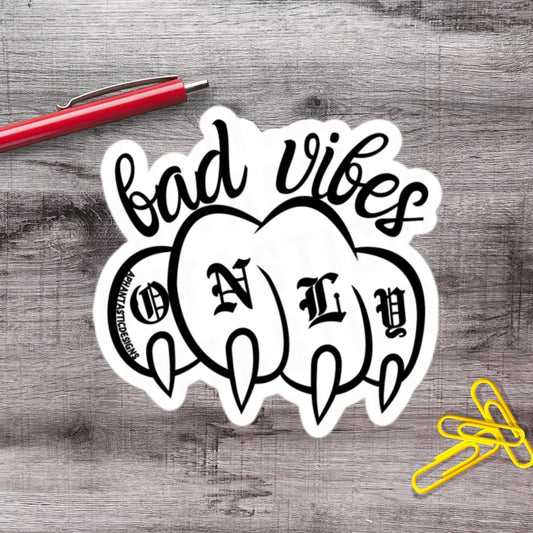 Bad Vibes Only Cat Claws Vinyl Sticker - Aphantastic Designs