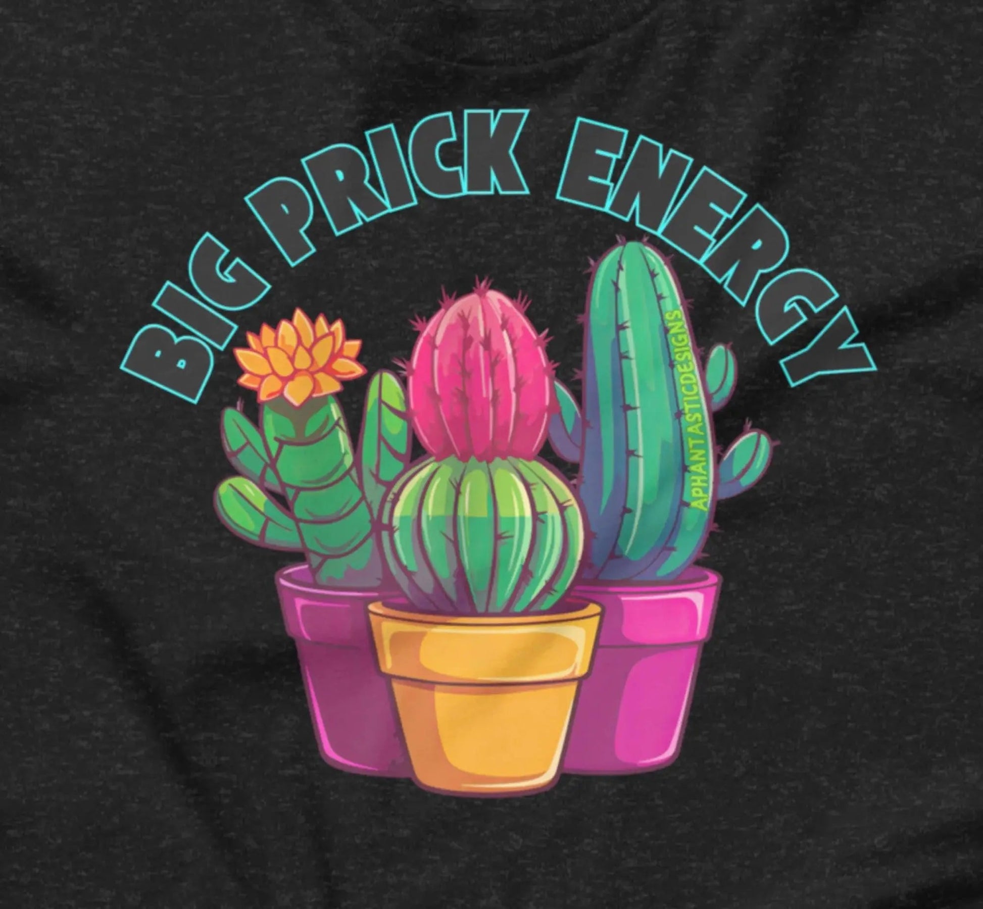 Big Prick Energy Succulent T-Shirt - Aphantastic Designs