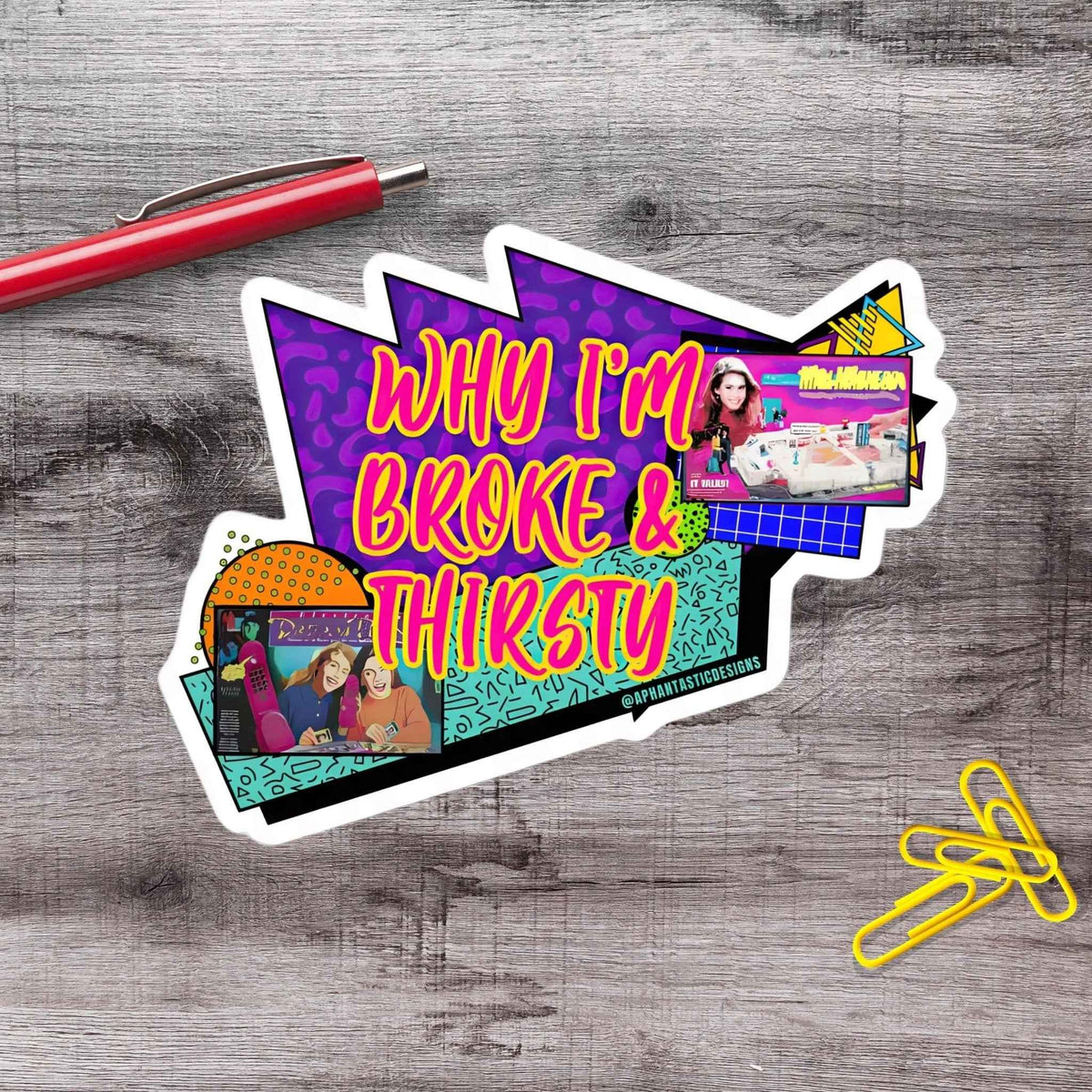 Broke And Thirsty Gen X Millennial Adulting Vinyl Sticker