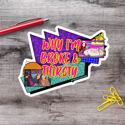 Broke And Thirsty Gen X Millennial Adulting Vinyl Sticker
