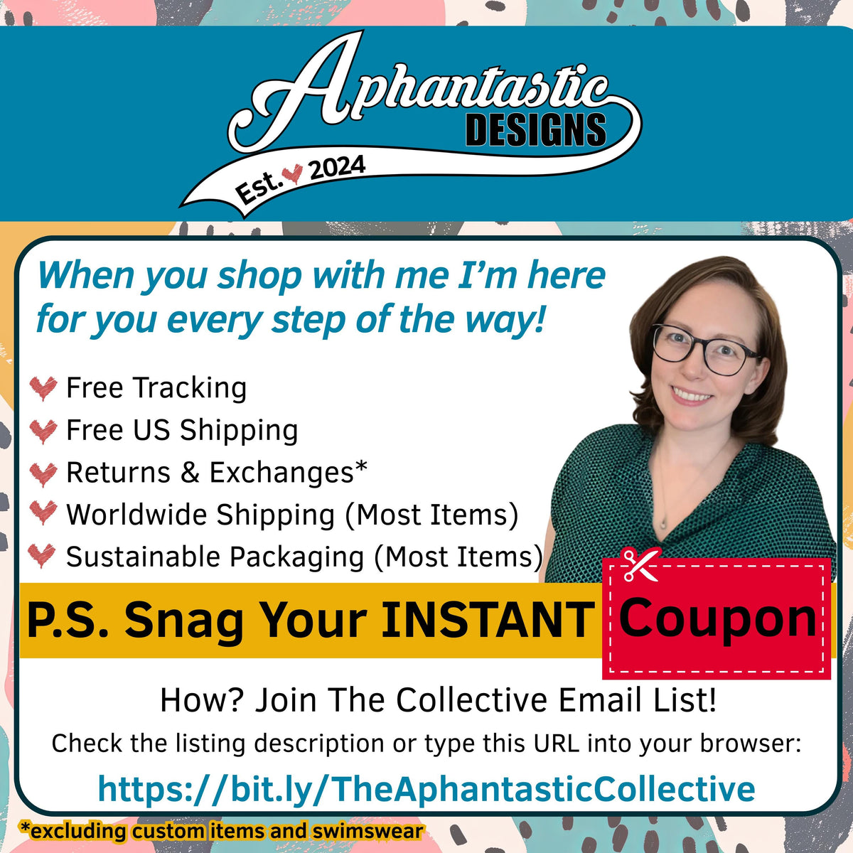 The image is a promotional graphic for a company called "Aphantastic Designs" that offers free shipping, returns and exchanges, worldwide shipping, and sustainable packaging. The company is also offering a "PS. Snag Your INSTANT" coupon, which can be used to purchase items from their email list. The image features a smiling woman in a green shirt, and there is a text box with a red "Coupon" symbol, along with a URL for joining the email list.