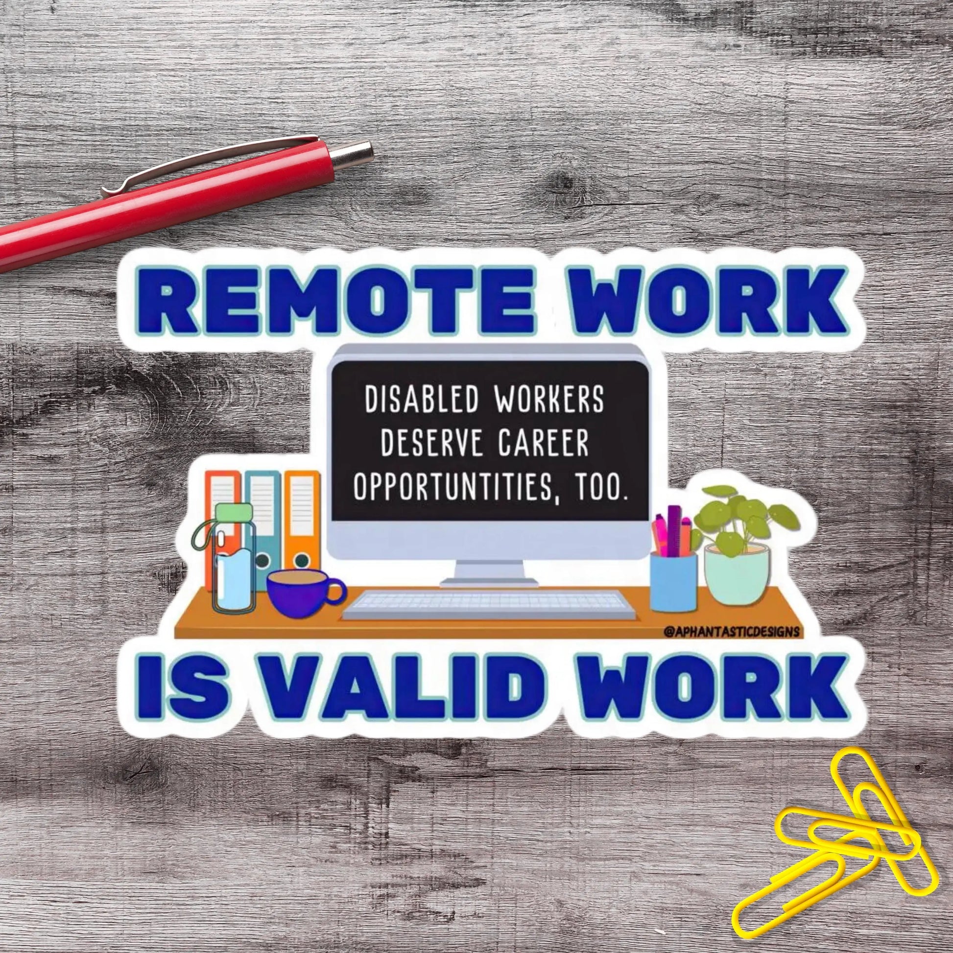 2-6 Inch Remote Work Is Valid Work WFH Chronic Illness Disability Spoonie Political Protest Vinyl Sticker Aphantastic Designs