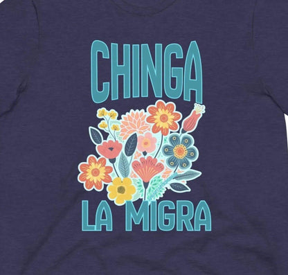 Chinga La Migra T-Shirt - Aphantastic Designs