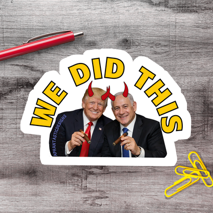 A sticker featuring two men in suits, one wearing a red tie and the other wearing a blue tie, with horns on their heads, and the text "WE DID THIS" prominently displayed.