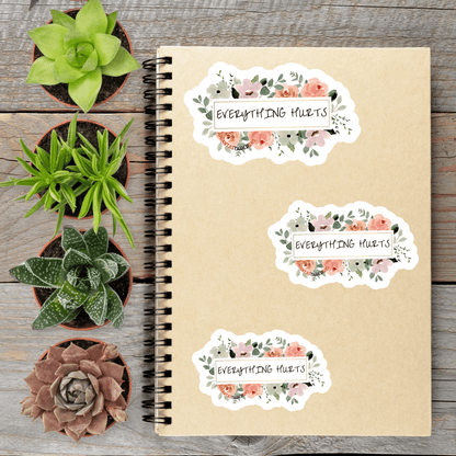 Dainty Floral Everything Hurts Vinyl Sticker - Aphantastic Designs