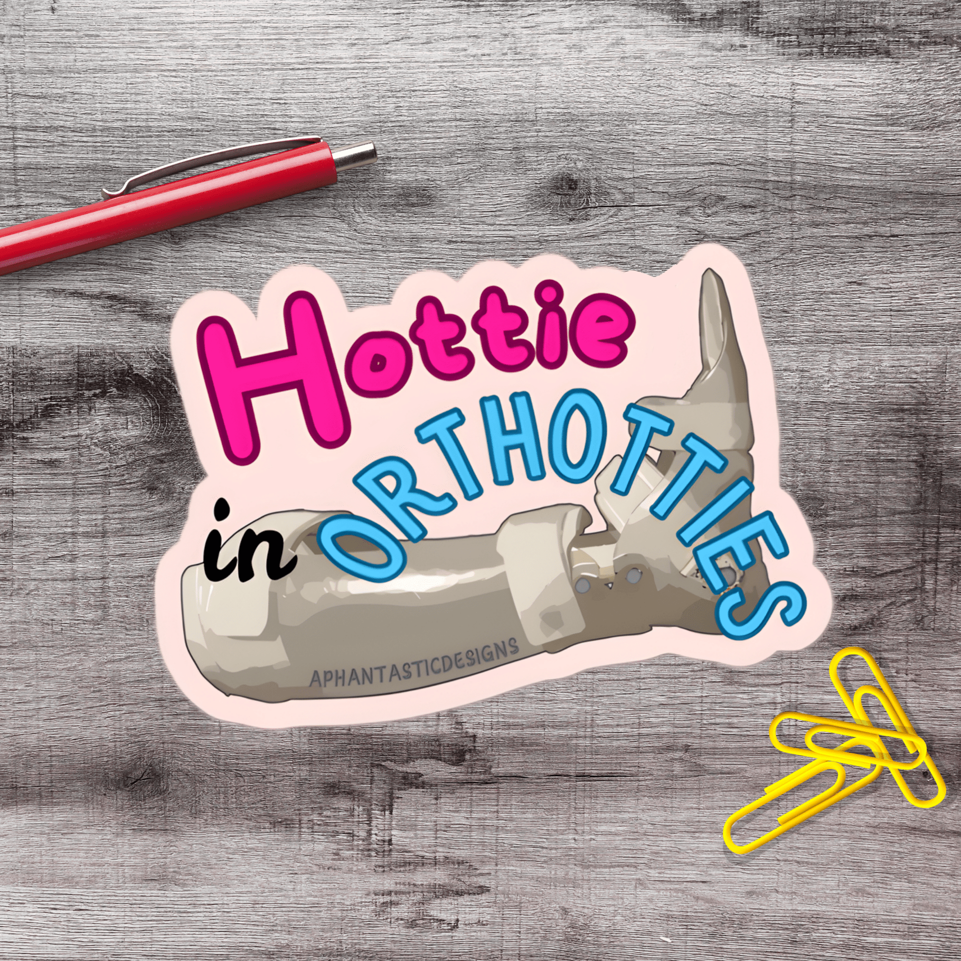 Disabled Hottie In Orthotties AFO Orthotic Vinyl Sticker - Aphantastic Designs