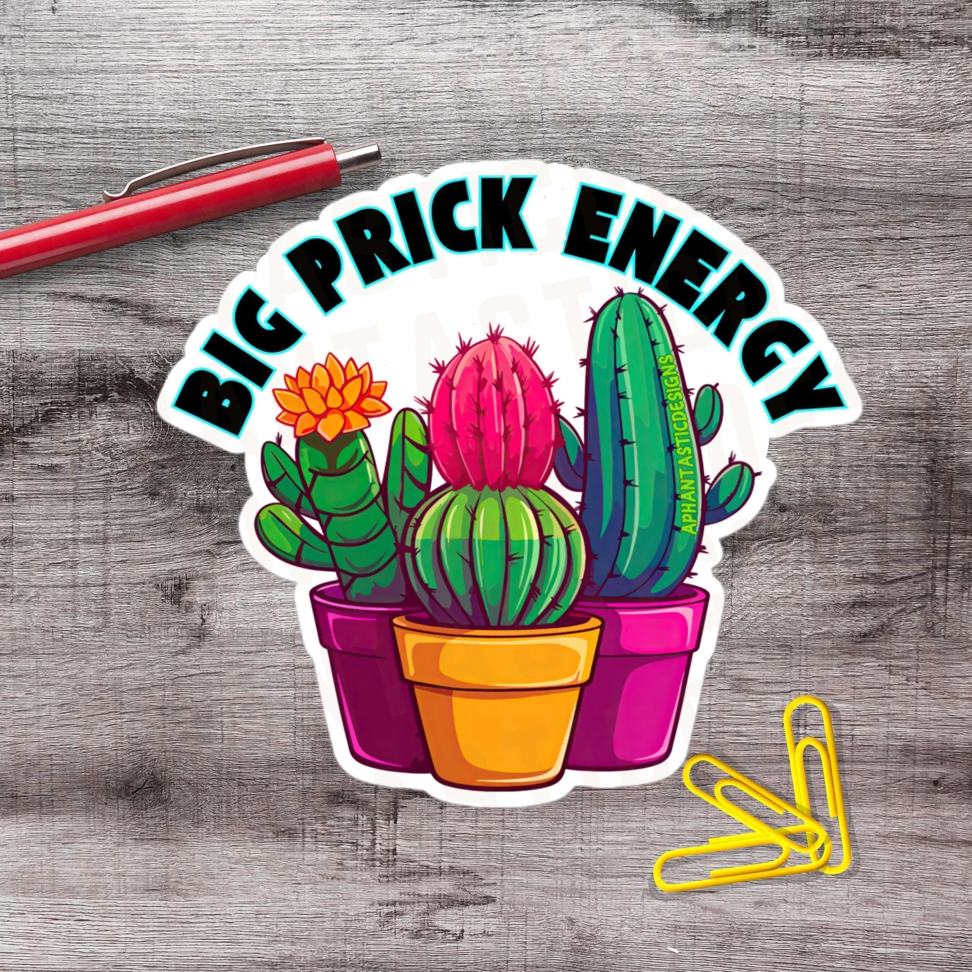 2-6 Inch Big Prick Energy Cactus Vinyl Sticker Aphantastic Designs