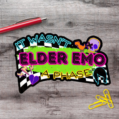 2-6 Inch It Wasn't A Phase Elder Emo Vinyl Sticker Aphantastic Designs