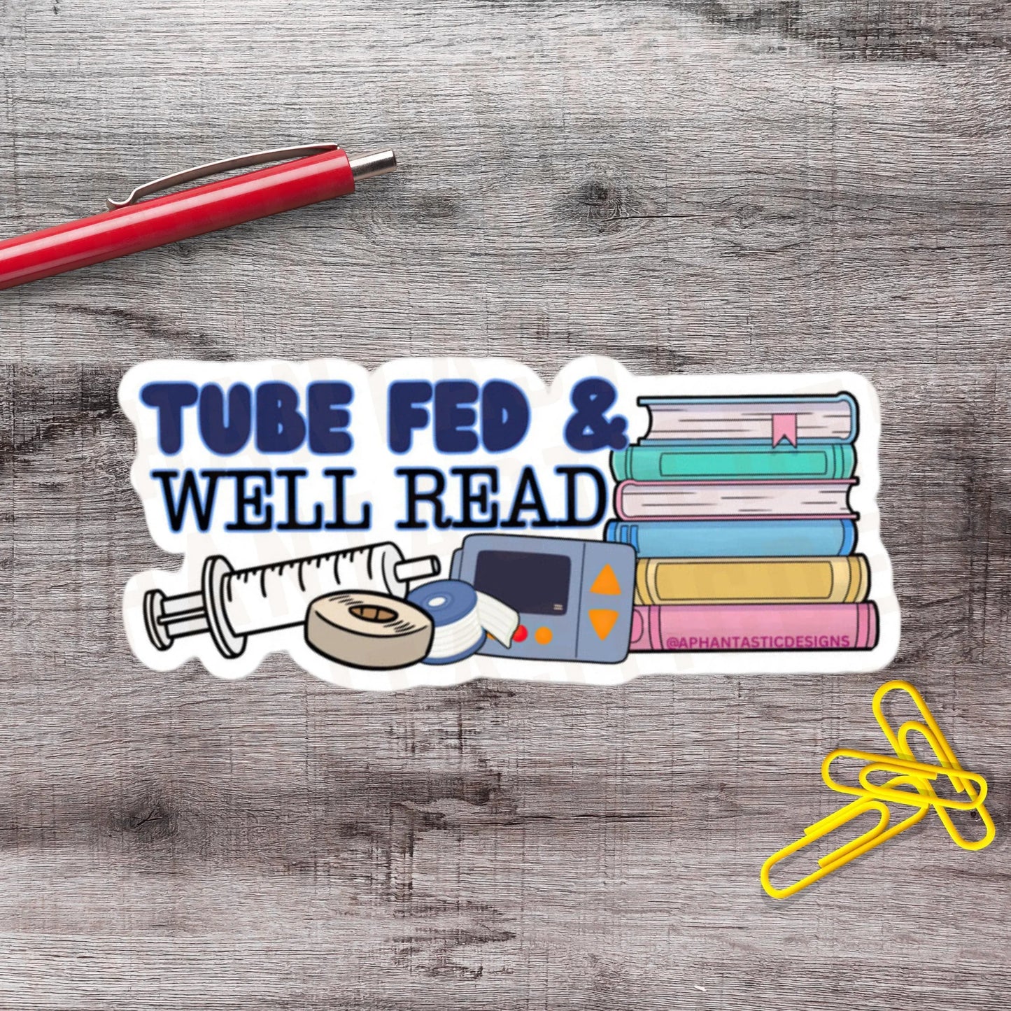 2-6 inch Tube Fed And Well Read Tubie Feeding Tube Awareness Vinyl Sticker Aphantastic Designs