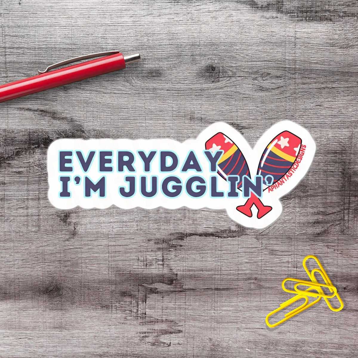 Everyday Im Juggling Vinyl Sticker - Aphantastic Designs