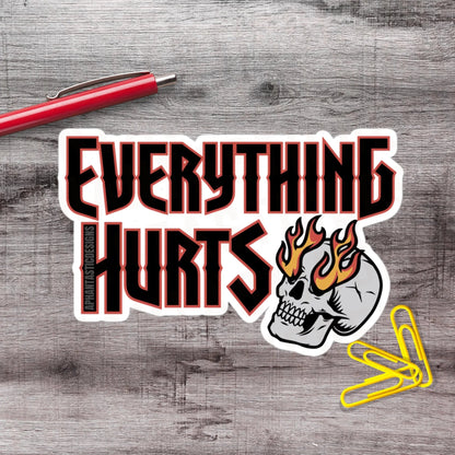 Everything Hurts Flaming Skull Vinyl Sticker - Aphantastic Designs