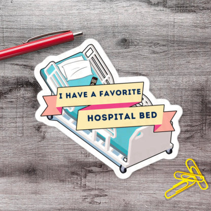 2-6 Inch Favorite Hospital Bed Disability Ehlers Danlos Chronic Illness Vinyl Sticker Aphantastic Designs