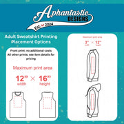The image is an advertisement for adult sweatshirt printing, displaying various placement options and maximum print areas.