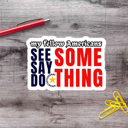 See Something Do Something Vinyl Sticker