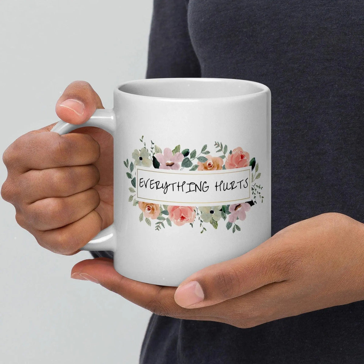 Floral Everything Hurts Mug | Ceramic, Left Hand Friendly, & Dishwasher Safe - Aphantastic Designs