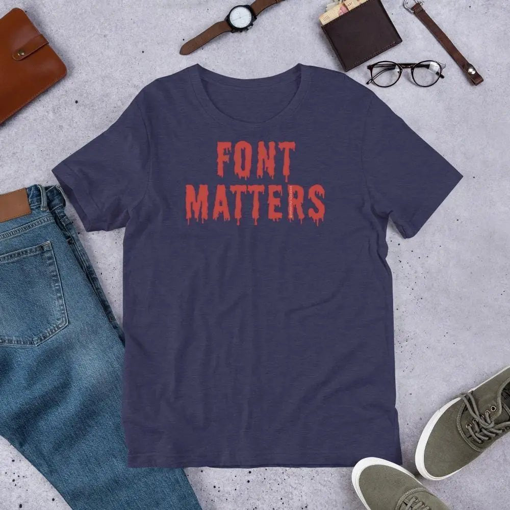 Font Matters Typography T-Shirt | Baby Toddler Adult - Aphantastic Designs
