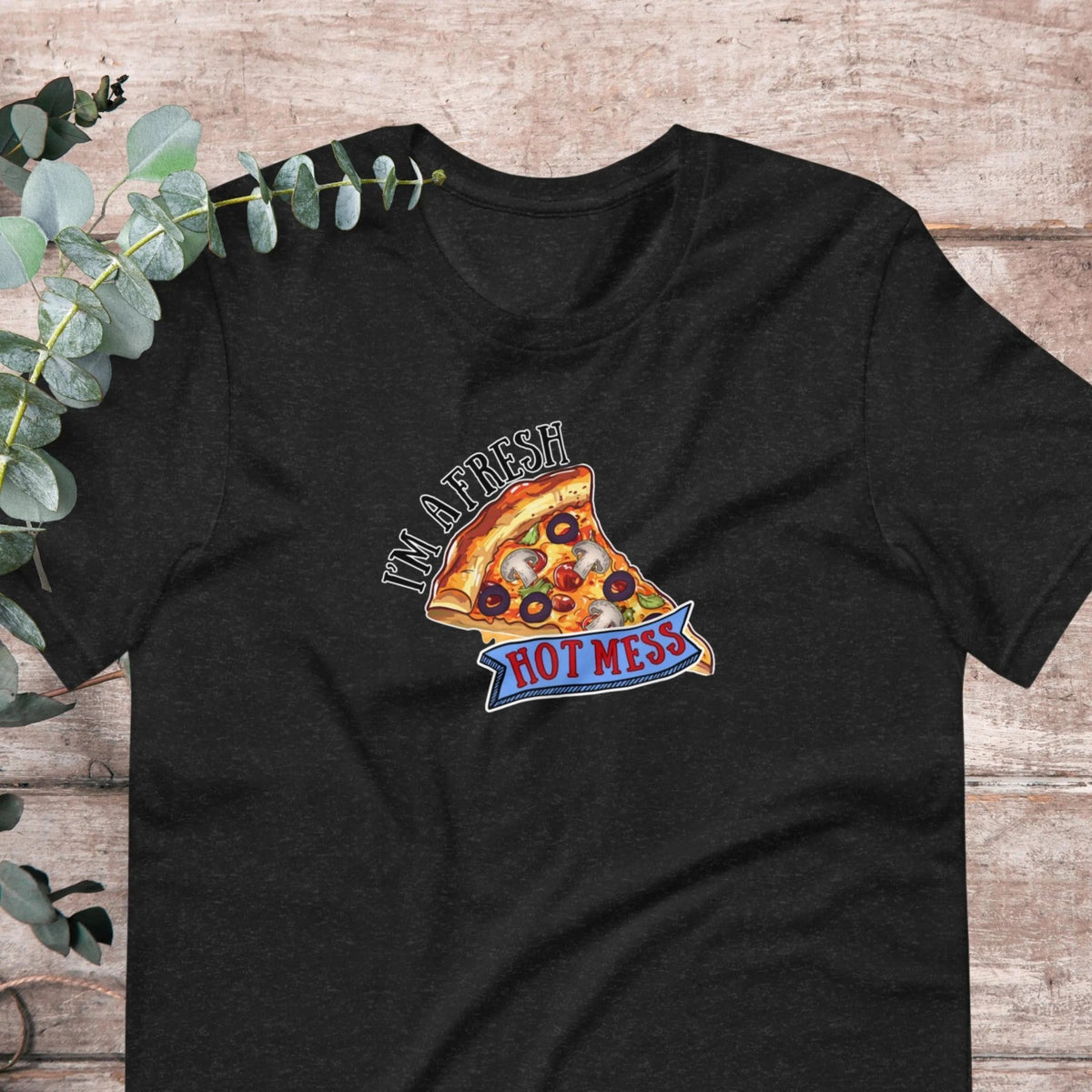 Fresh Hot Mess Pizza T-Shirt | Baby Toddler Adult - Aphantastic Designs