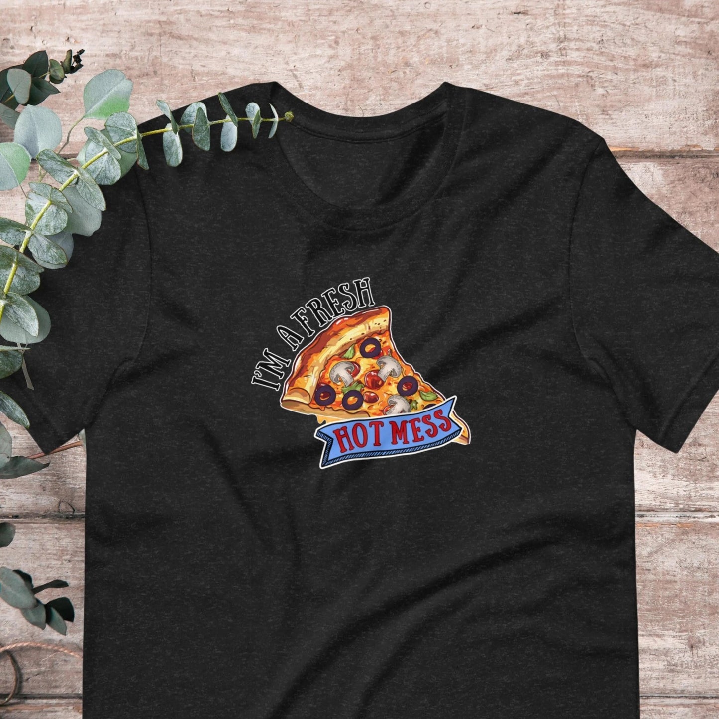 Fresh Hot Mess Pizza T-Shirt | Baby Toddler Adult - Aphantastic Designs