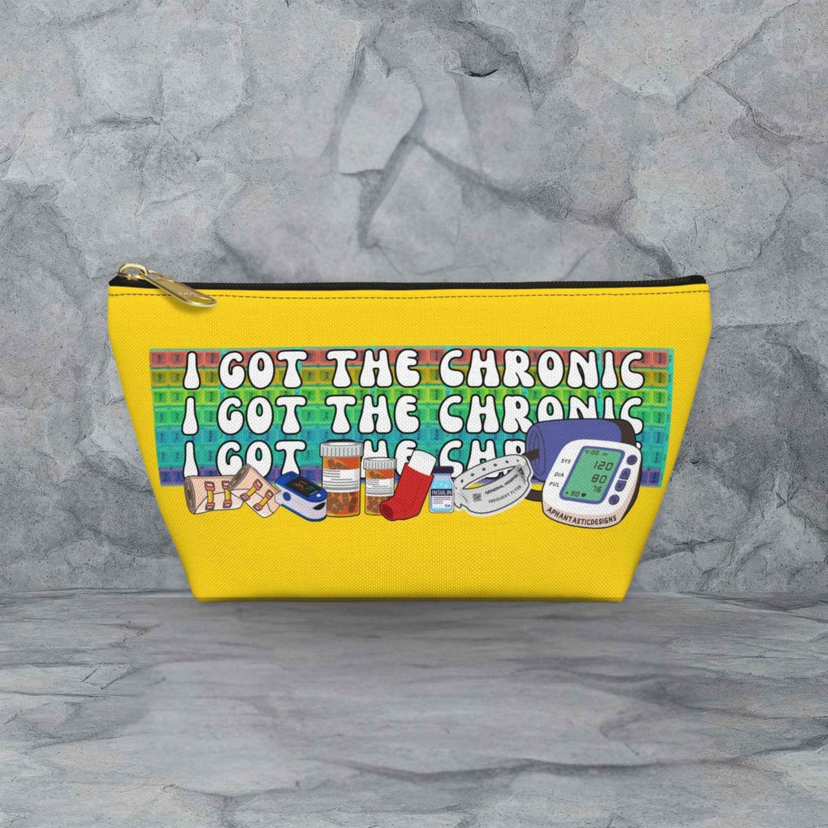 I Got The Chronic Illness Medicine Bag Travel Pouch