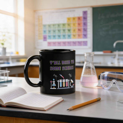 Yall Need Science Mug