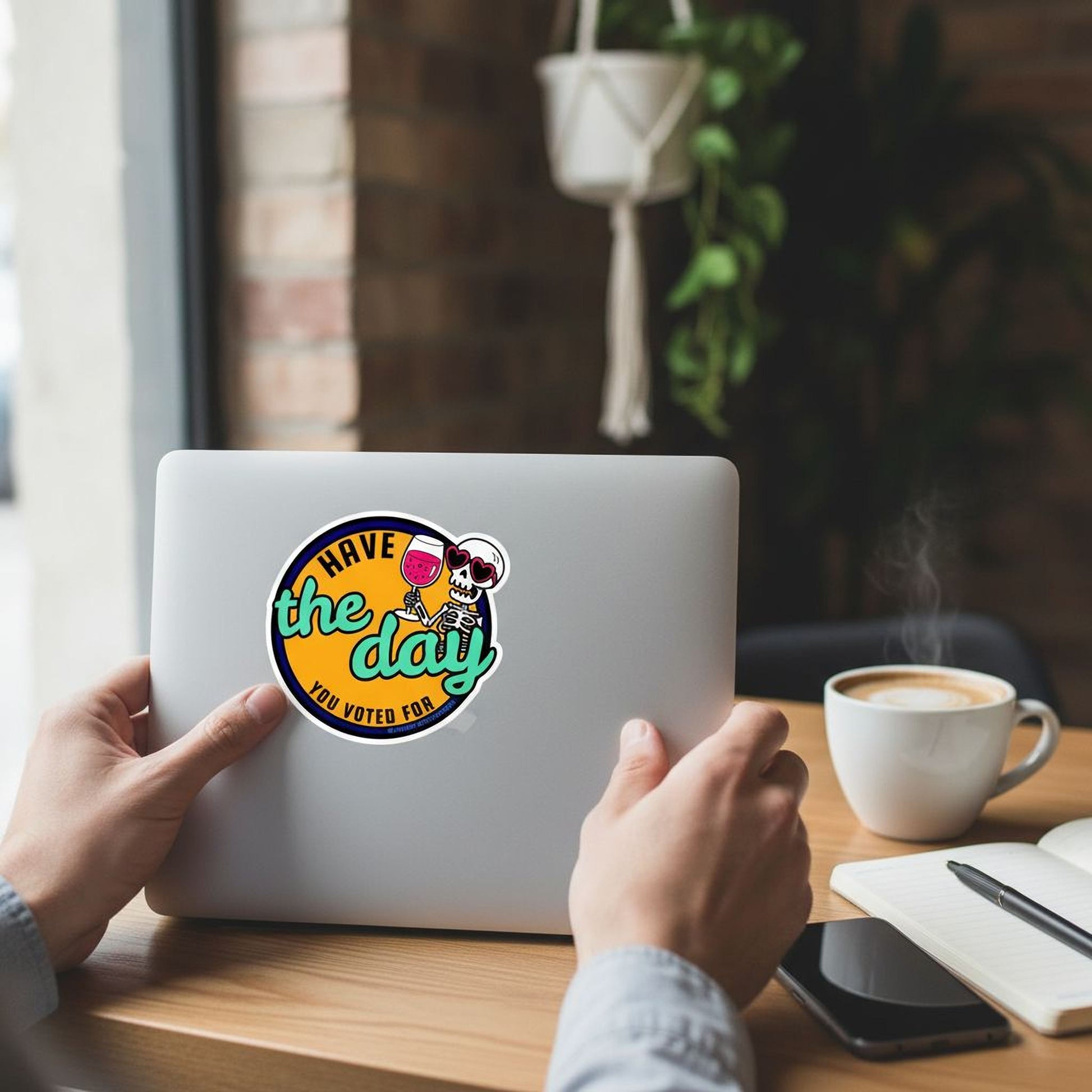 Have The Day You Voted For Anti Trump Political Protest Vinyl Sticker | LIMITED RUN - Aphantastic Designs