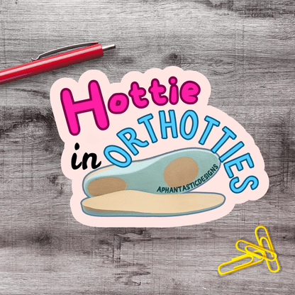 Hottie in Orthotties Orthotic Vinyl Sticker - Aphantastic Designs