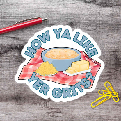 How Ya Like Your Grits Southern Breakfast Vinyl Sticker