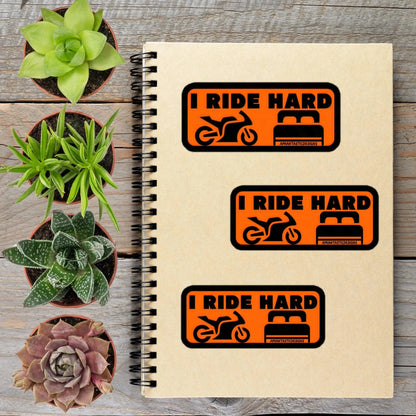 I Ride Hard Motorcycle Vinyl Sticker - Aphantastic Designs