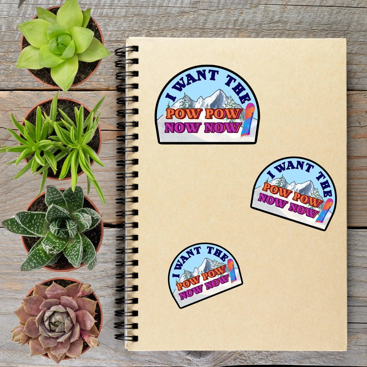 I Want The Pow Pow Now Now Snowboard Ski Vinyl Sticker - Aphantastic Designs