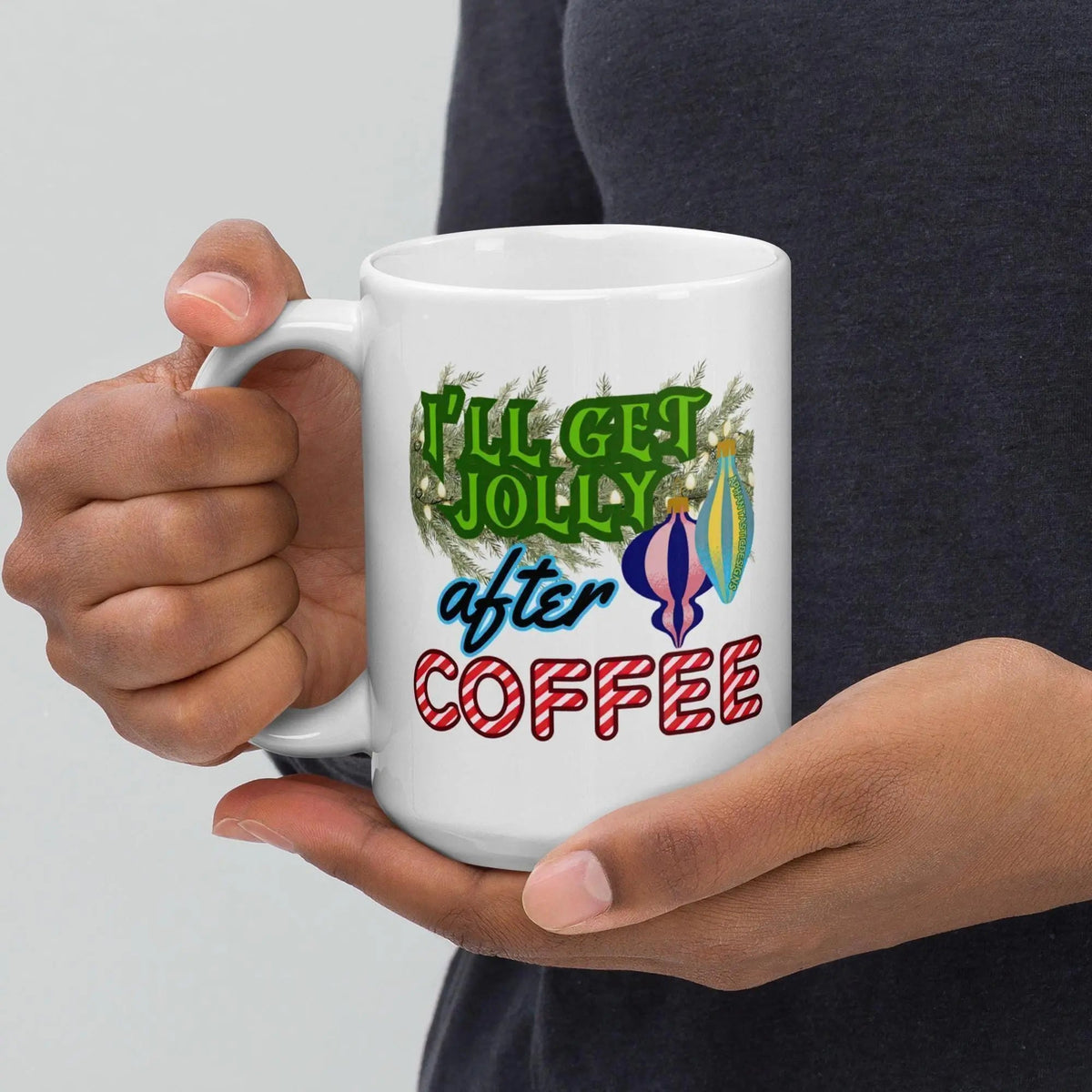I'll Get Jolly After Coffee Christmas Mug | Ceramic, Left Hand Friendly, & Dishwasher Safe - Aphantastic Designs