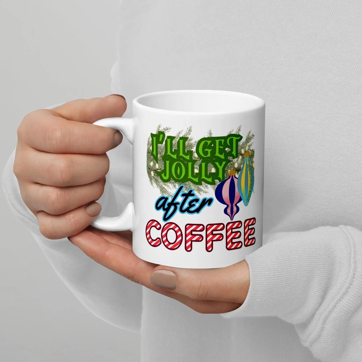 I'll Get Jolly After Coffee Christmas Mug | Ceramic, Left Hand Friendly, & Dishwasher Safe - Aphantastic Designs