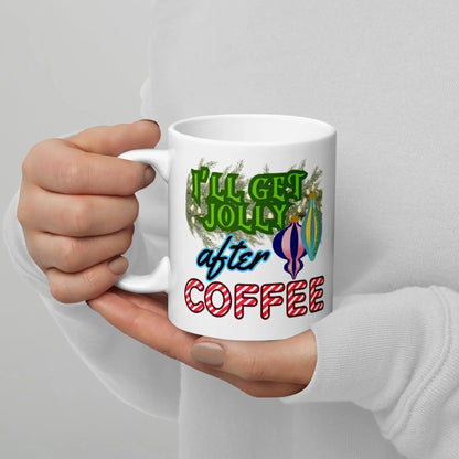 I'll Get Jolly After Coffee Christmas Mug | Ceramic, Left Hand Friendly, & Dishwasher Safe - Aphantastic Designs