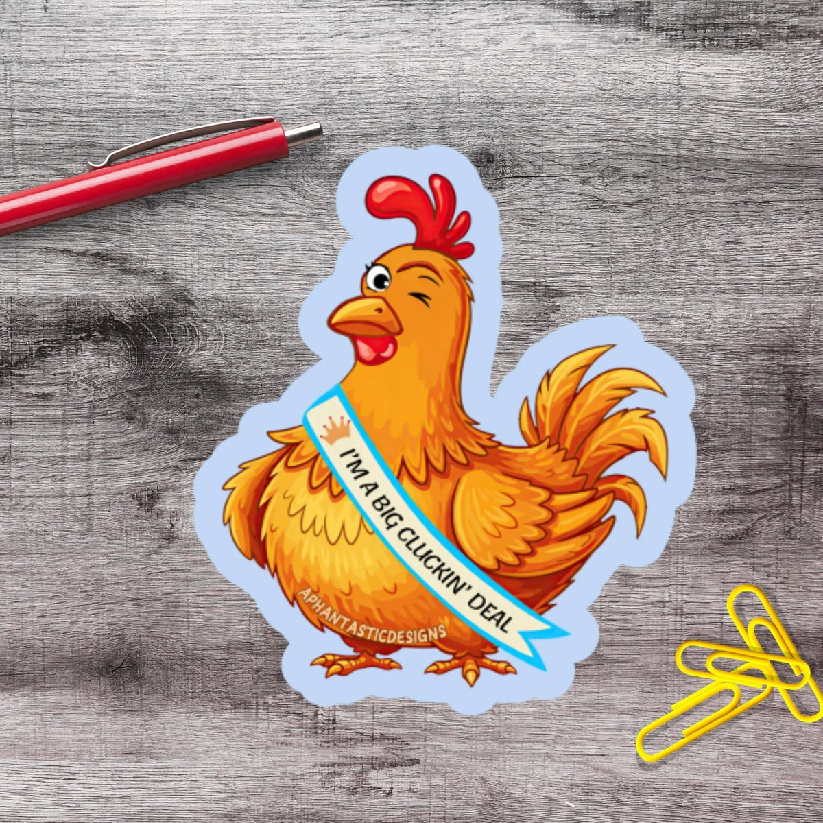 Im A Big Cluckin Deal Chicken Vinyl Sticker - Aphantastic Designs
